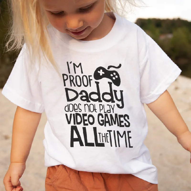 I'm Proof Daddy Doesn't Play Games T-Shirt Lumberjack